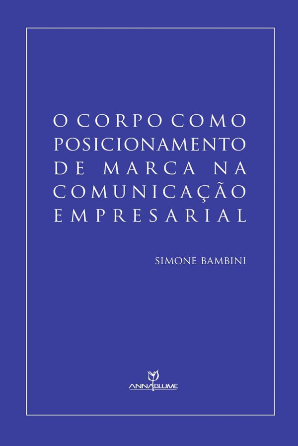 O CORPO COMO POSICIONAMENTO DE MARCA NA COMUNICAÇÃO EMPRESARIAL